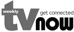 TV WEEKLY NOW GET CONNECTED trademark