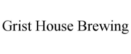 GRIST HOUSE BREWING trademark