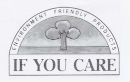 ENVIRONMENT FRIENDLY PRODUCTS IF YOU CARE trademark