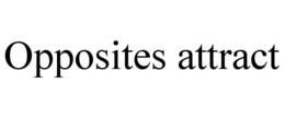 OPPOSITES ATTRACT trademark