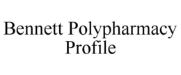 BENNETT POLYPHARMACY PROFILE trademark