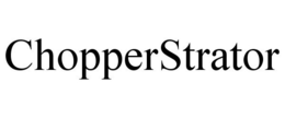 CHOPPERSTRATOR trademark
