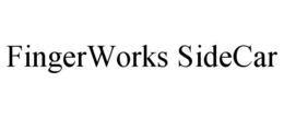 FINGERWORKS SIDECAR trademark