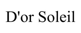 D'OR SOLEIL trademark