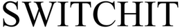 SWITCHIT trademark