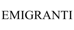 EMIGRANTI trademark