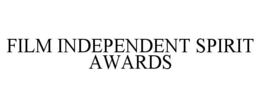 FILM INDEPENDENT SPIRIT AWARDS trademark