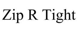 ZIP R TIGHT trademark