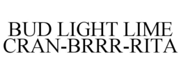 BUD LIGHT LIME CRAN-BRRR-RITA trademark