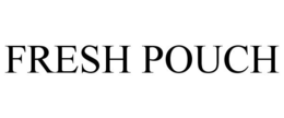 FRESH POUCH trademark