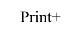 PRINT+ trademark
