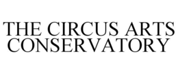 THE CIRCUS ARTS CONSERVATORY trademark