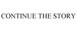 CONTINUE THE STORY trademark