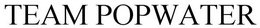 TEAM POPWATER trademark