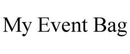 MY EVENT BAG trademark