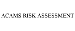 ACAMS RISK ASSESSMENT trademark