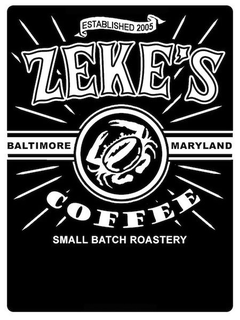 ESTABLISHED 2005 ZEKE'S COFFEE BALTIMORE MARYLAND SMALL BATCH ROASTERY trademark