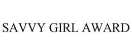 SAVVY GIRL AWARD trademark