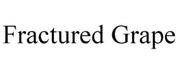 FRACTURED GRAPE trademark