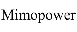 MIMOPOWER trademark