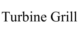 TURBINE GRILL trademark