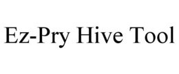 EZ-PRY HIVE TOOL trademark