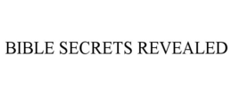 BIBLE SECRETS REVEALED trademark