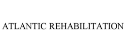 ATLANTIC REHABILITATION trademark