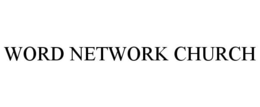WORD NETWORK CHURCH trademark