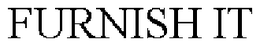 FURNISH IT trademark