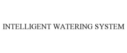 INTELLIGENT WATERING SYSTEM trademark