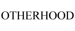 OTHERHOOD trademark