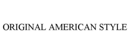 ORIGINAL AMERICAN STYLE trademark