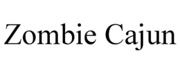 ZOMBIE CAJUN trademark