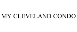 MY CLEVELAND CONDO trademark