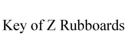 KEY OF Z RUBBOARDS trademark