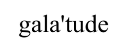 GALA'TUDE trademark