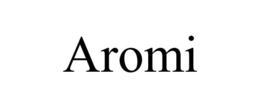 AROMI trademark