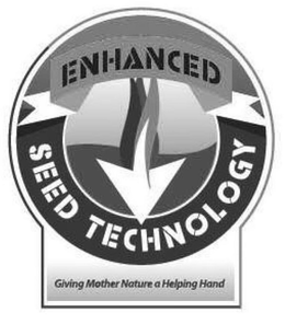 ENHANCED SEED TECHNOLOGY GIVING MOTHER NATURE A HELPING HAND trademark