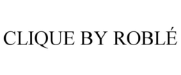 CLIQUE BY ROBLÉ trademark