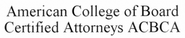 AMERICAN COLLEGE OF BOARD CERTIFIED ATTORNEYS ACBCA trademark