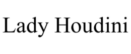 LADY HOUDINI trademark