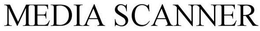 MEDIA SCANNER trademark