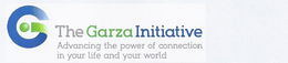 THE GARZA INITIATIVE ADVANCING THE POWER OF CONENCTION IN YOUR LIFE AND YOUR WORLD trademark