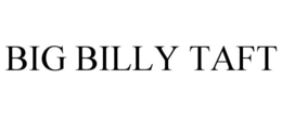 BIG BILLY TAFT trademark