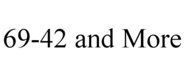 69-42 AND MORE trademark