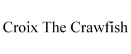 CROIX THE CRAWFISH trademark