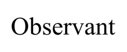 OBSERVANT trademark