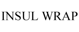 INSUL WRAP trademark