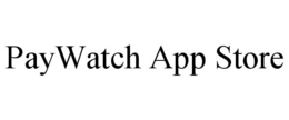 PAYWATCH APP STORE trademark